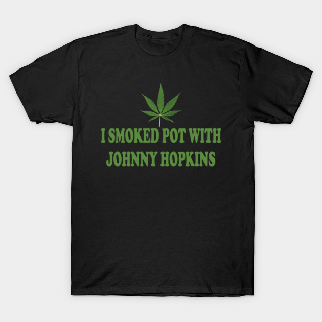 I Smoked Pot With Johnny Hopkins Quote Step Brothers Johnny Hopkins Quote - Step Brothers I Smoked Pot With